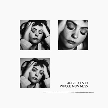 Whole New Mess is the latest release from indie artist Angel Olsen. Courtesy of Jagjaguwar records.