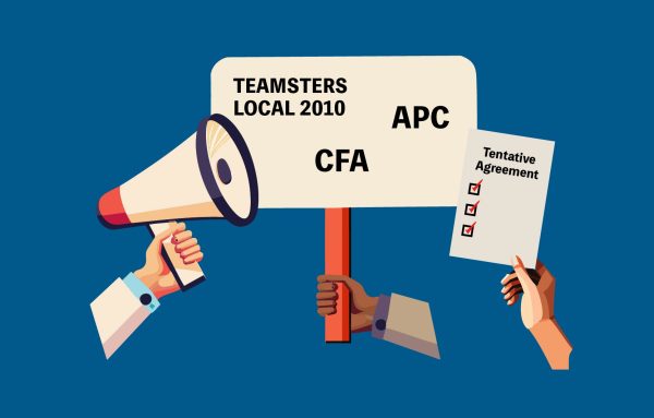 Hands holding up a megaphone, a sign that reads “Teamsters Local 2010, CFA and APC” and a piece of paper that says “Tentative Agreement.” Created by Grace Stark on March 1.